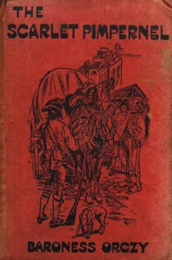 The 1908 edition of “The Scarlet Pimpernel,” by Baroness Orczy;