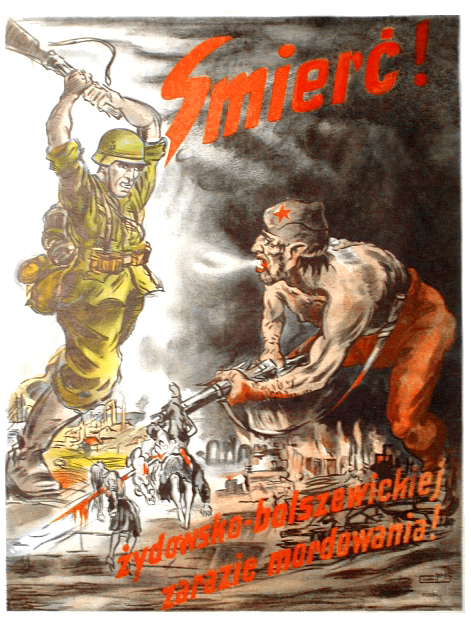 Anti-Soviet Nazi propaganda poster in the Polish language, the text reads “Death to Jewish-Bolshevik pestilence of murdering!”