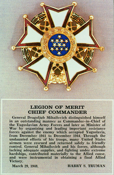 Mihailović was posthumously awarded the US Legion of Merit;