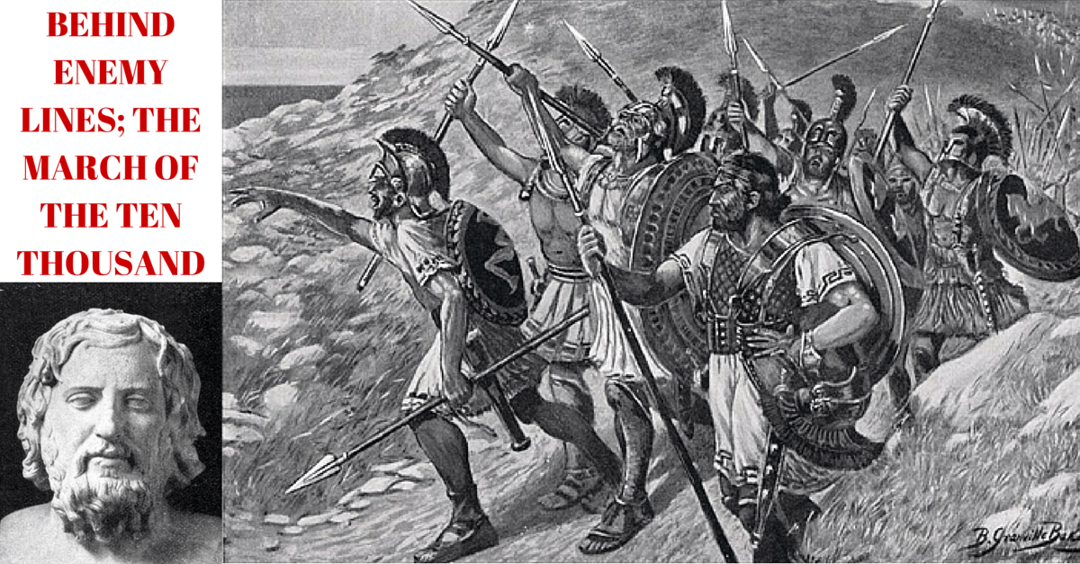 Behind Enemy Lines; the March of the 10,000 Greek Hoplites