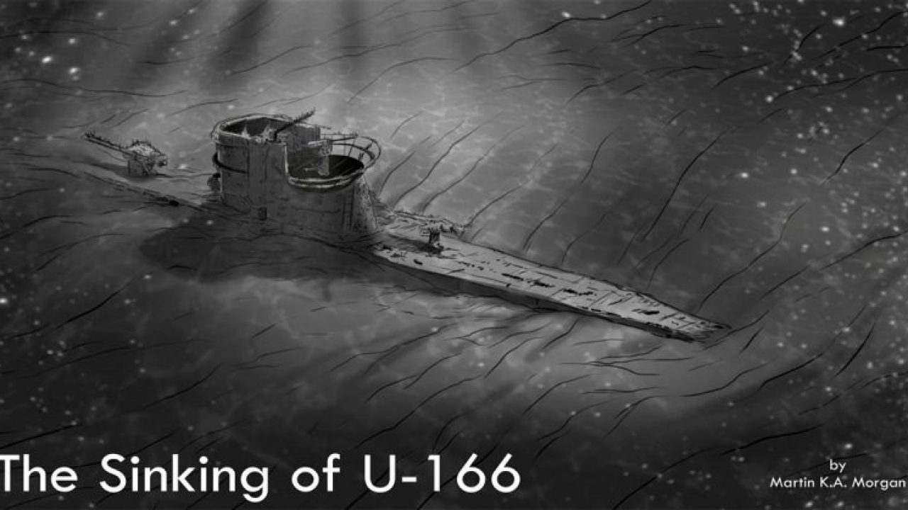 The Sinking Of U 166 By Martin K A Morgan The Sinking Of U 166 By Martin K A Morgan