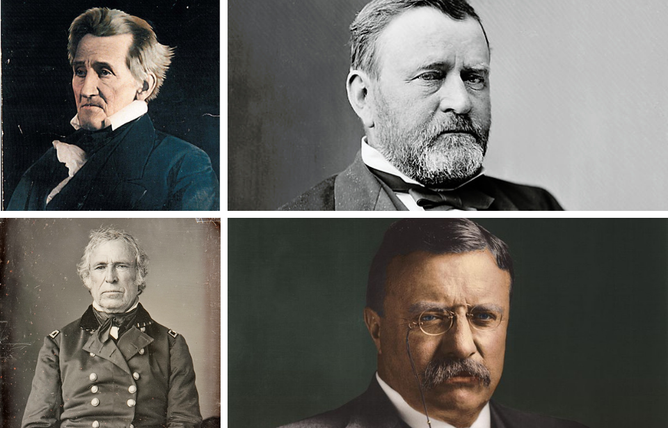 Andrew Jackson + Ulysses S. Grant + Zachary Taylor + Theodore Roosevelt