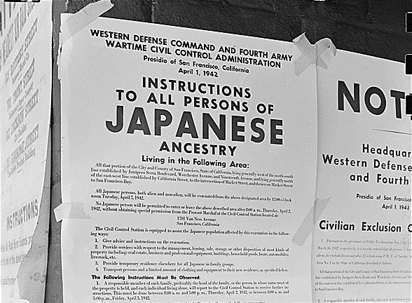 https://en.wikipedia.org/wiki/Internment_of_Japanese_Americans This photo of Executive Order 9066, also called the Exclusion Order, was taken on First and Front Streets in San Francisco, California on 11 April 1942