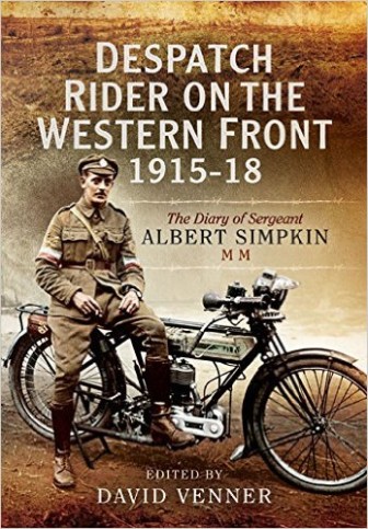 Despatch Rider On The Western Front 1915 - 18 - Review by Wayne Osborne ...