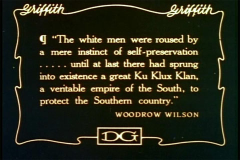 One of Wilson's quotes from the movie, "Birth of a Nation," which expresses his racist sentiments