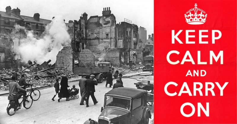 Left: Office workers make their way to work through debris after a heavy air raid, Right: The original 1939 Keep Calm and Carry On poster.
