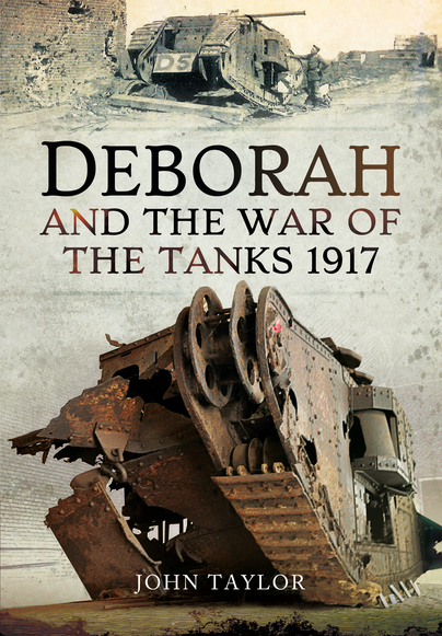 Source: http://www.pen-and-sword.co.uk/Deborah-and-the-War-of-the-Tanks-Hardback/p/12279