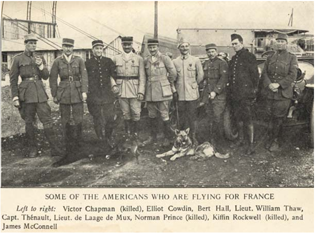 Americans under the Escadrille Left to right: Victor Chapman (killed), Elliot Cowdin, Bert Hall, Lieut. William Thaw, Capt. Thénault, Lieut. de Laage de Mux, Norman Prince (killed), Kiffin Rockwell (killed), and James McConnell.