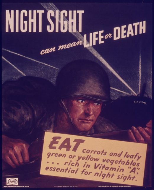 “Night sight can mean life of dealth. Eat carrots and leafly greens or yellow vegetables, rich in vitamins”