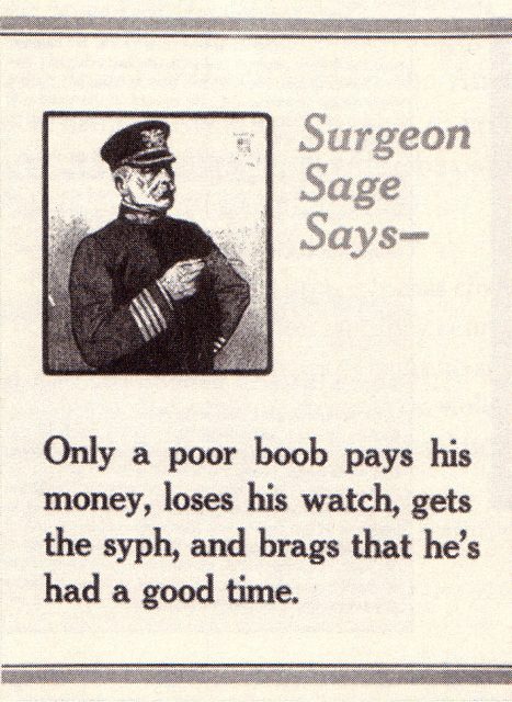 During World War I, the U.S. military was the only one that did not promote condom use. Posters such as these were intended to promote abstinence.