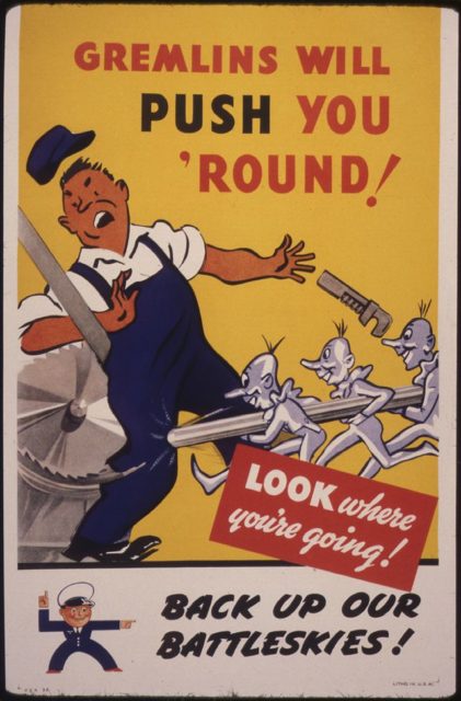 World War II-era poster featuring a man being pushed into machinery by gremlins, with the text, "GREMLINS WILL PUSH YOU 'ROUND! LOOK where you're going! BACK UP OUR BATTLESKIES!"